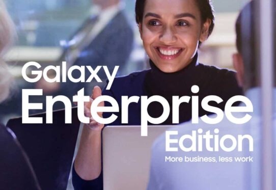 Samsung Galaxy Enterprise Edition – More Business Less Work